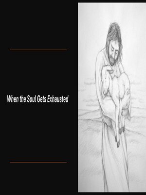 cover image of When the Soul Gets Exhausted